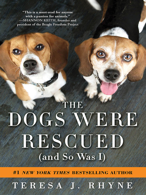Title details for The Dogs Were Rescued (And So Was I) by Teresa Rhyne - Available